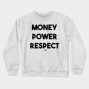 MONEY POWER RESPECT (b) Crewneck Sweatshirt